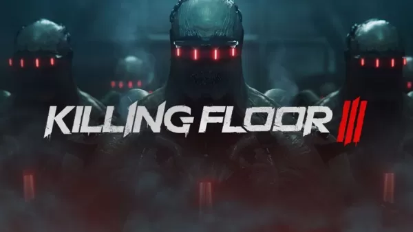 Killing Floor 3: Latest Developments and Release Updates